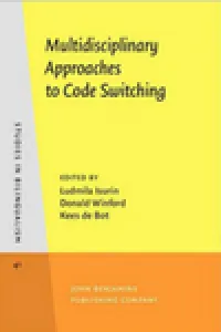 Multidisciplinary Approaches to Code Switching